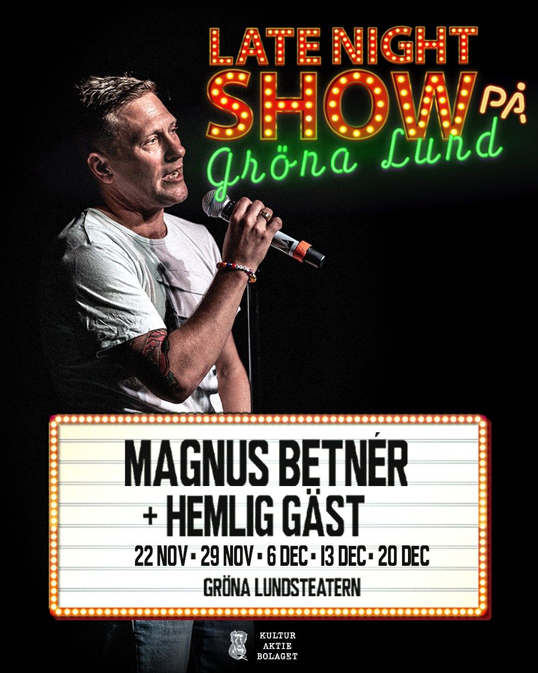 Late Night Show p\u00e5 Gr\u00f6na Lund \u2013 Magnus Betn\u00e9r + HEMLIGA g\u00e4ster