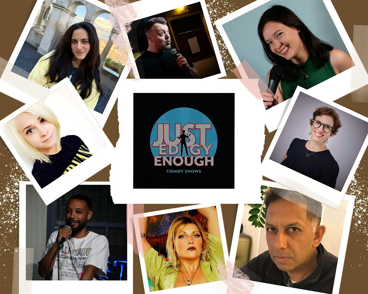 Just Edgy Enough Comedy Show