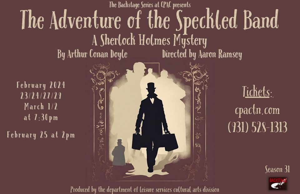 Backstage Series at CPAC presents: The Adventure of the Speckled Band; A Sherlock Holmes Mystery