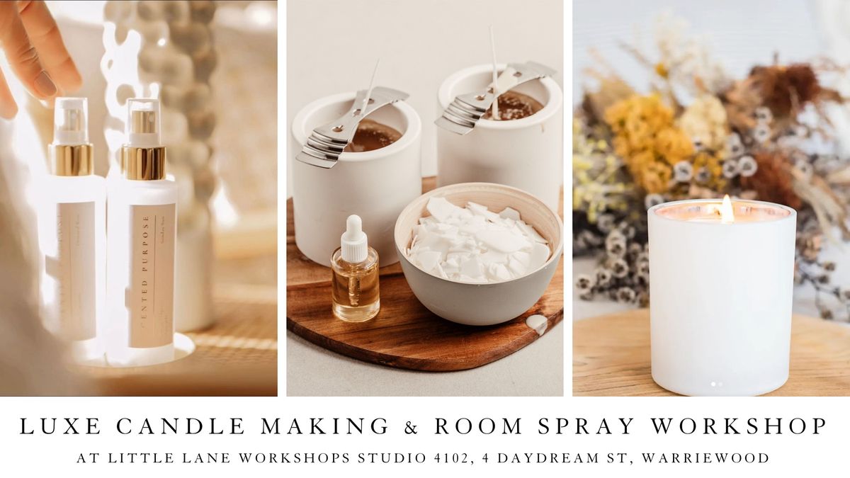 LUXE SCENTED CANDLE MAKING & ROOM SPRAY WORKSHOP