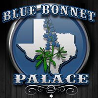 Blue Bonnet Palace