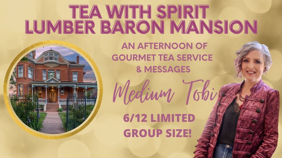 6\/12 TEA WITH SPIRIT-LUMBER BARON MANSION