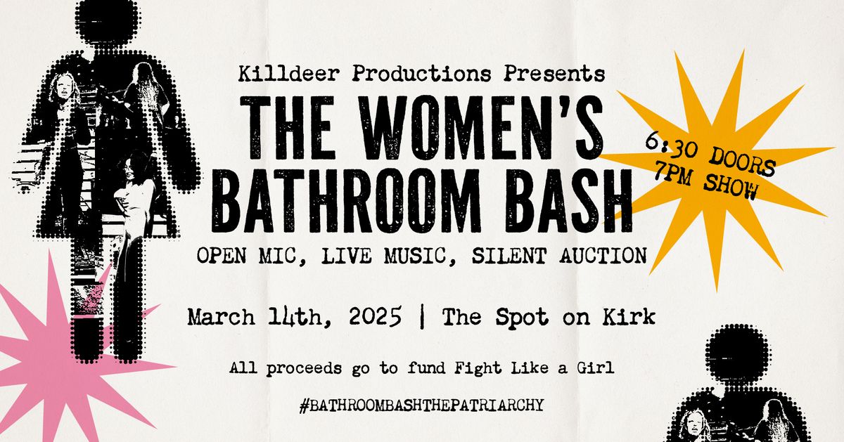 2025 WOMEN'S BATHROOM BASH @ THE SPOT ON KIRK