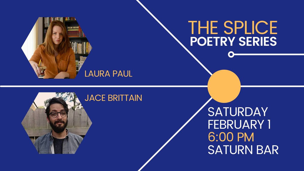 The Splice Poetry Series: Laura Paul & Jace Brittain