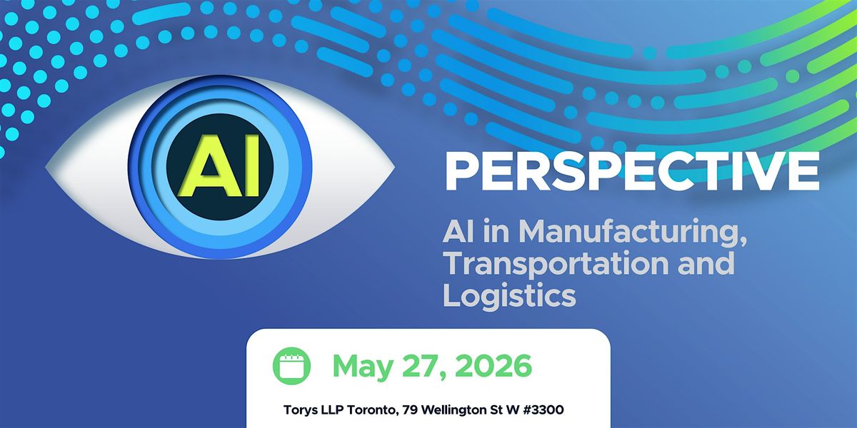AI Perspective Toronto - AI in Manufacturing, Transportation and Logistics