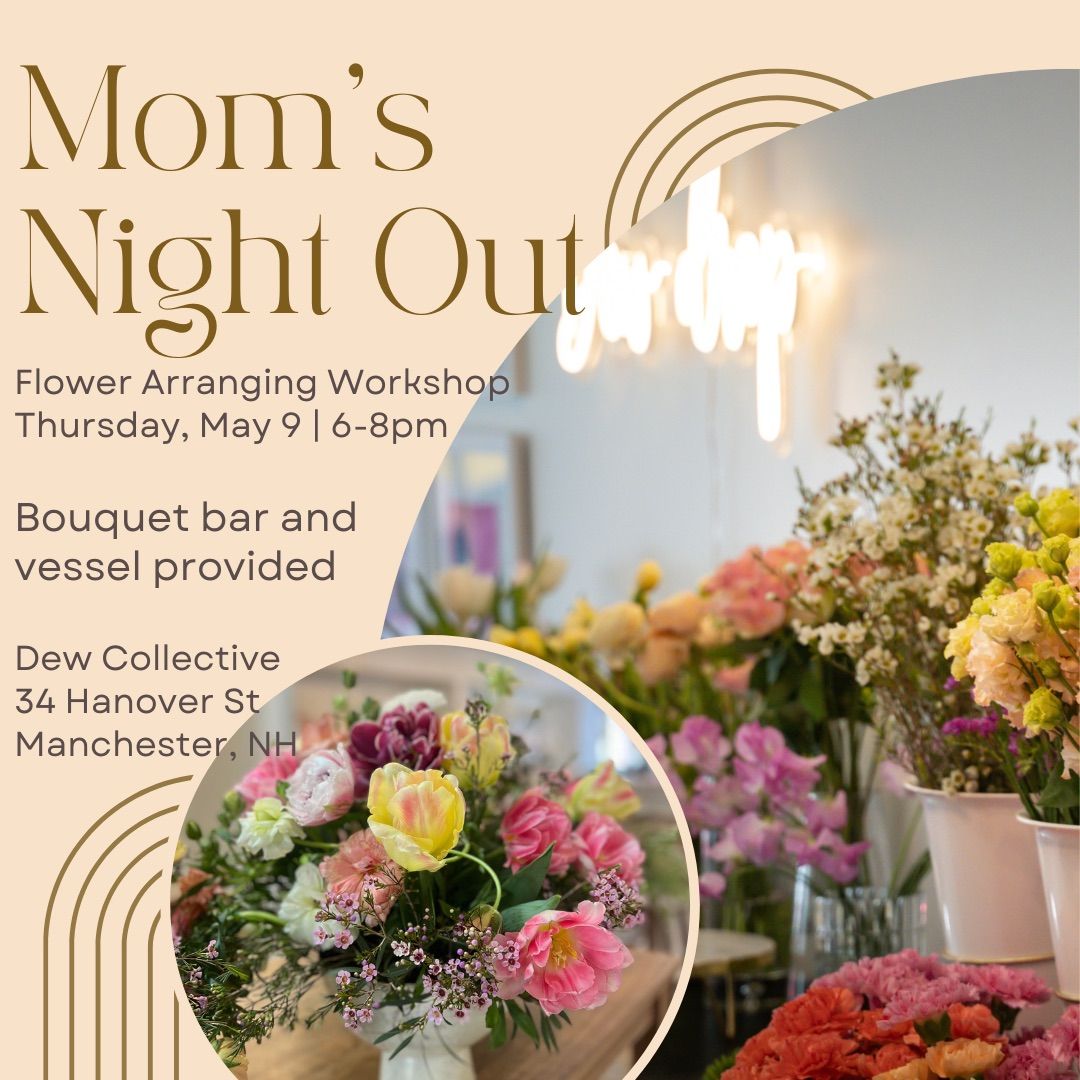 MHT Mom\u2019s Night Out Flower Arranging Workshop 