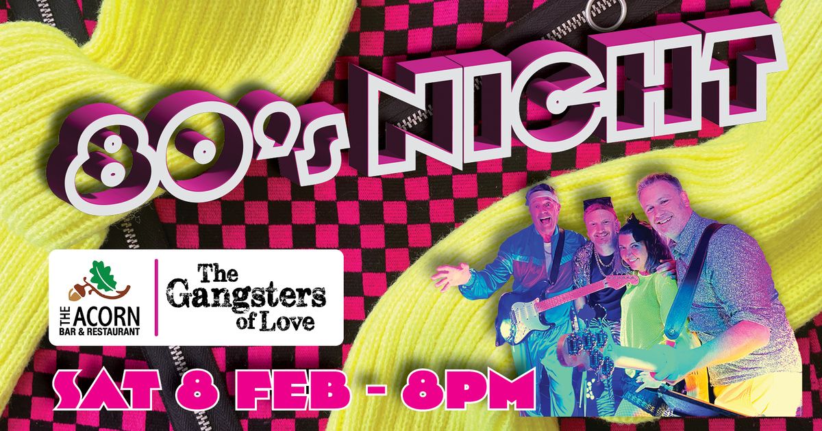 Come and get your 80's on with the Gangsters of Love!