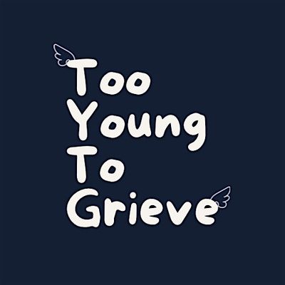 Too Young To Grieve