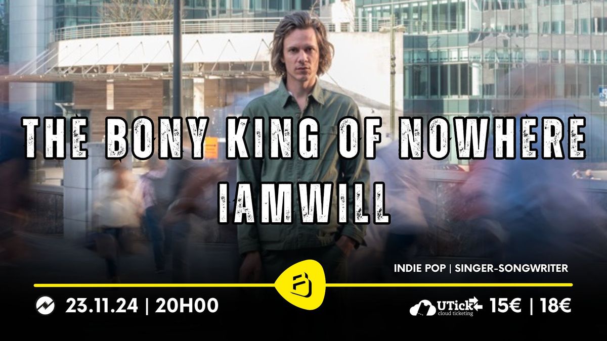 The Bony King Of Nowhere + IAMWILL | Belv\u00e9d\u00e8re