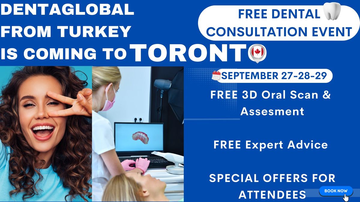 Free Dental Consultation - We Are Coming To Toronto!