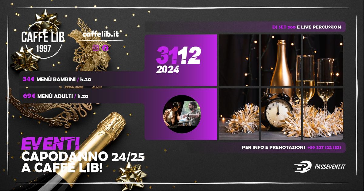 MARTEDI' 31 DICEMBRE: CAPODANNO 2024\/2025 \/ CAFF\u00c8 LIB