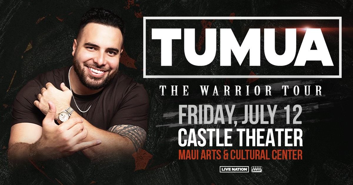 Tumua: The Warrior Tour - Maui (Early Show) - SOLD OUT