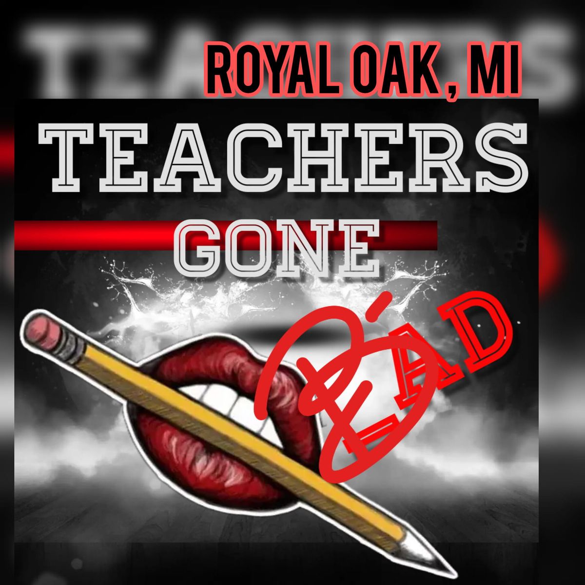 8\/11: Royal Oak, MI: Teachers Gone Bad 