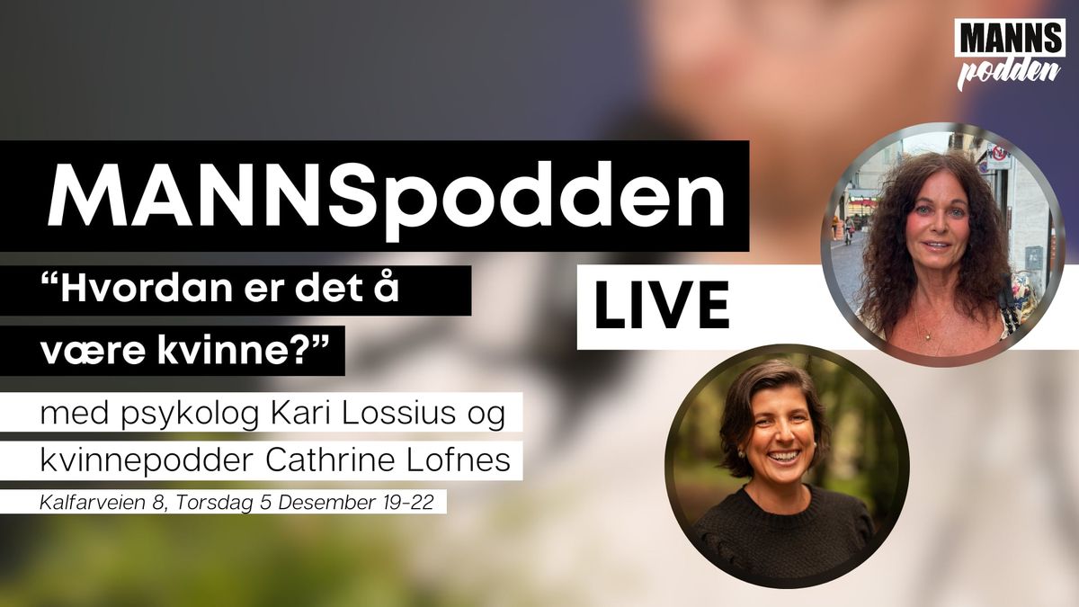 "Hvordan er det \u00e5 v\u00e6re kvinne"?+"Kj\u00f8nnsforskjeller" - med Kari Lossius og Cathrine Lofnes