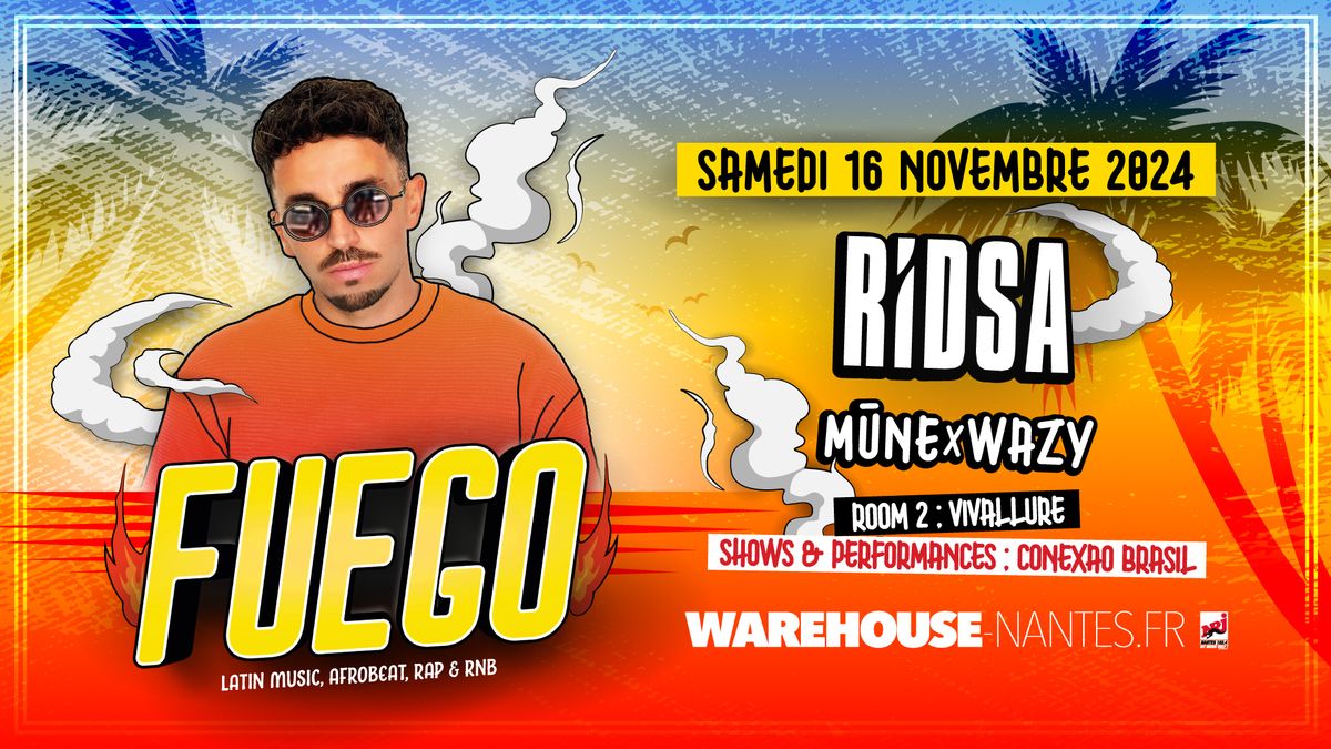 FUEGO invite RIDSA en exclusivit\u00e9 \u00e0 Nantes ! @Warehouse Nantes - 11\u20ac