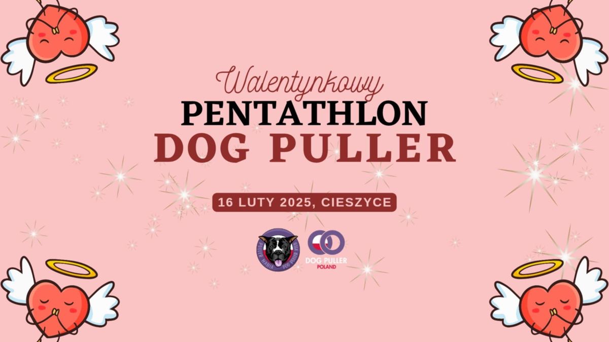 WALENTYNKOWY PENTATLON DOG PULLER