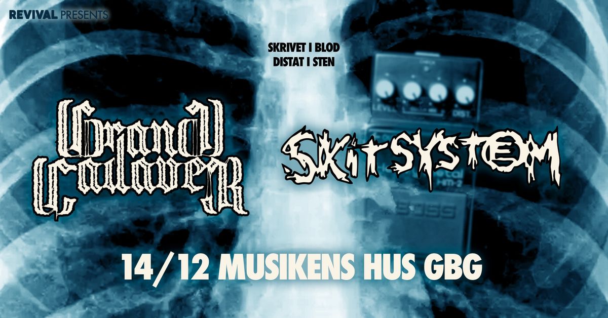 GRAND CADAVER + SKITSYSTEM - 14\/12 - Musikens Hus