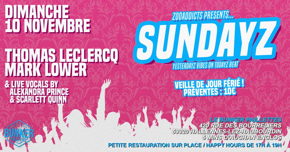 \ud83d\udd25 SUNDAYZ _ THOMAS LECLERCQ (EX ZOOCLUB) + MARK LOWER (NERVOUS\/DEFECTED) \ud83d\udd25 VEILLE DE F\u00c9RI\u00c9 !