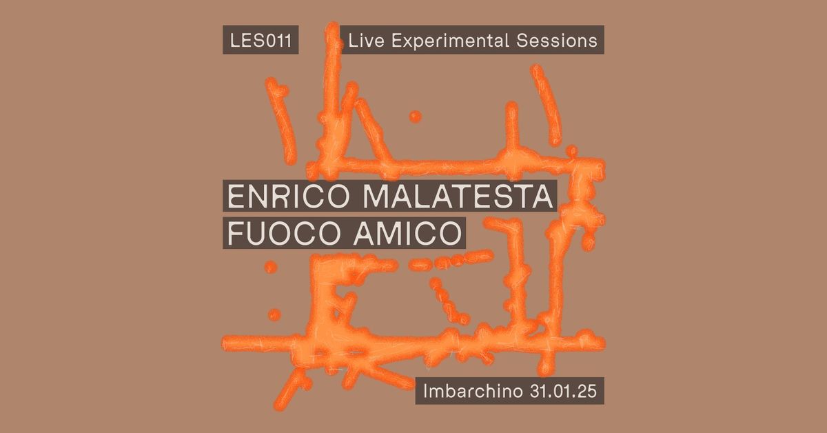 LES011 \u2393 Enrico Malatesta (live) \u2022 fuoco amico (live)