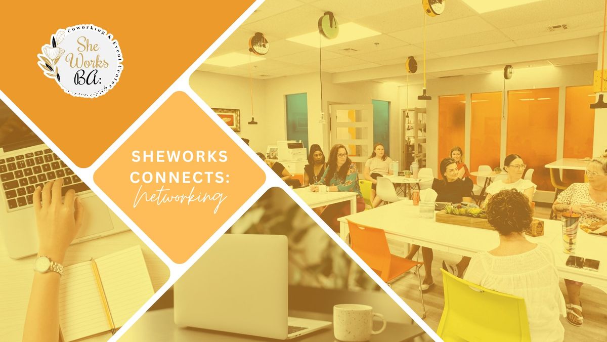 SheWorks Connects: Networking Group