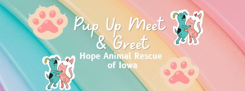 Pup Up Meet & Greet w\/Hope Animal Rescue of Iowa at Pet Supplies Plus Merle Hay Rd. 