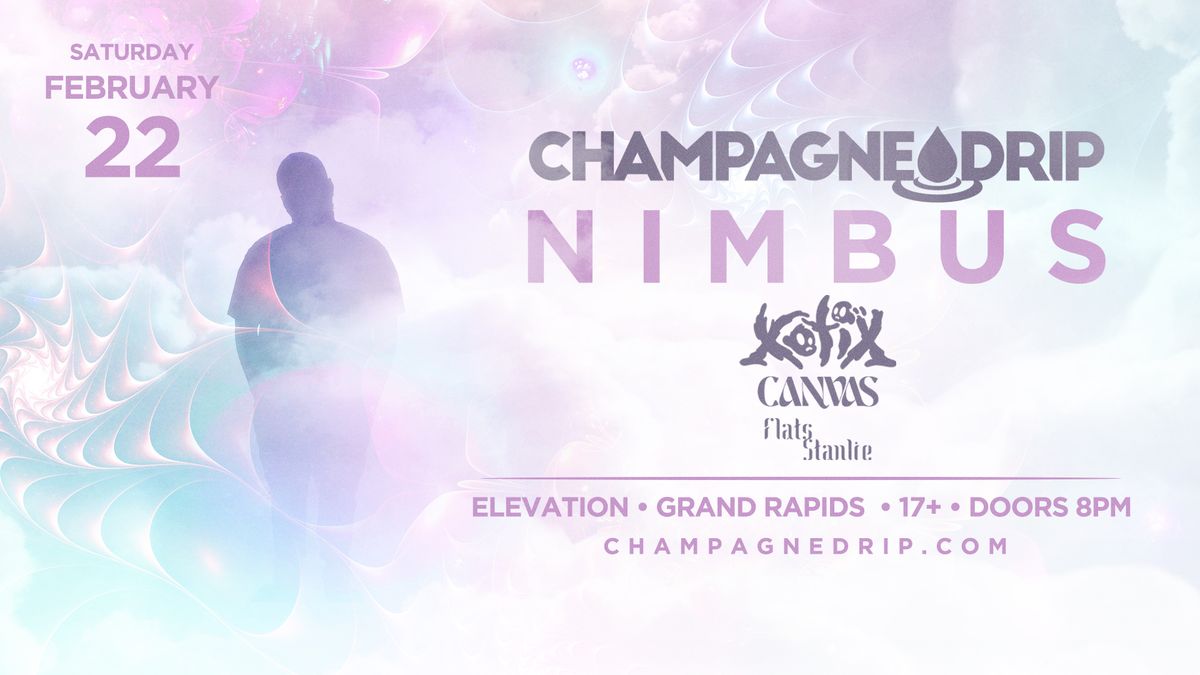 Champagne Drip presents Nimbus Tour 2025 at Elevation - Grand Rapids, MI