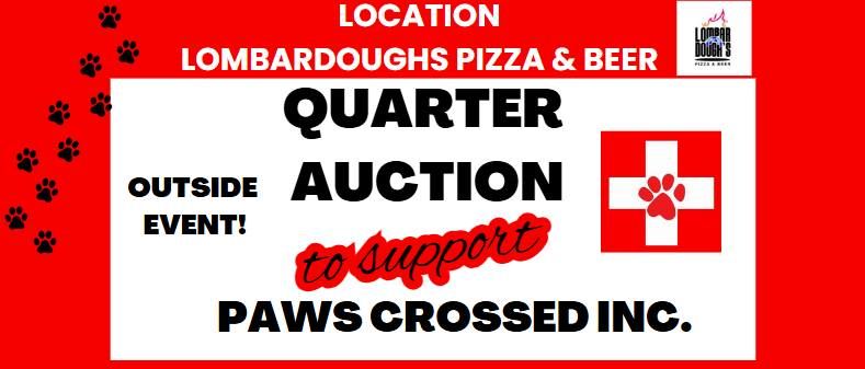 Quarter Auction to Benefit Paws Crossed Inc