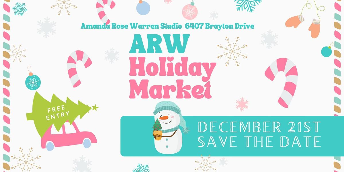 ARW Holiday Market -SAVE THE DATE