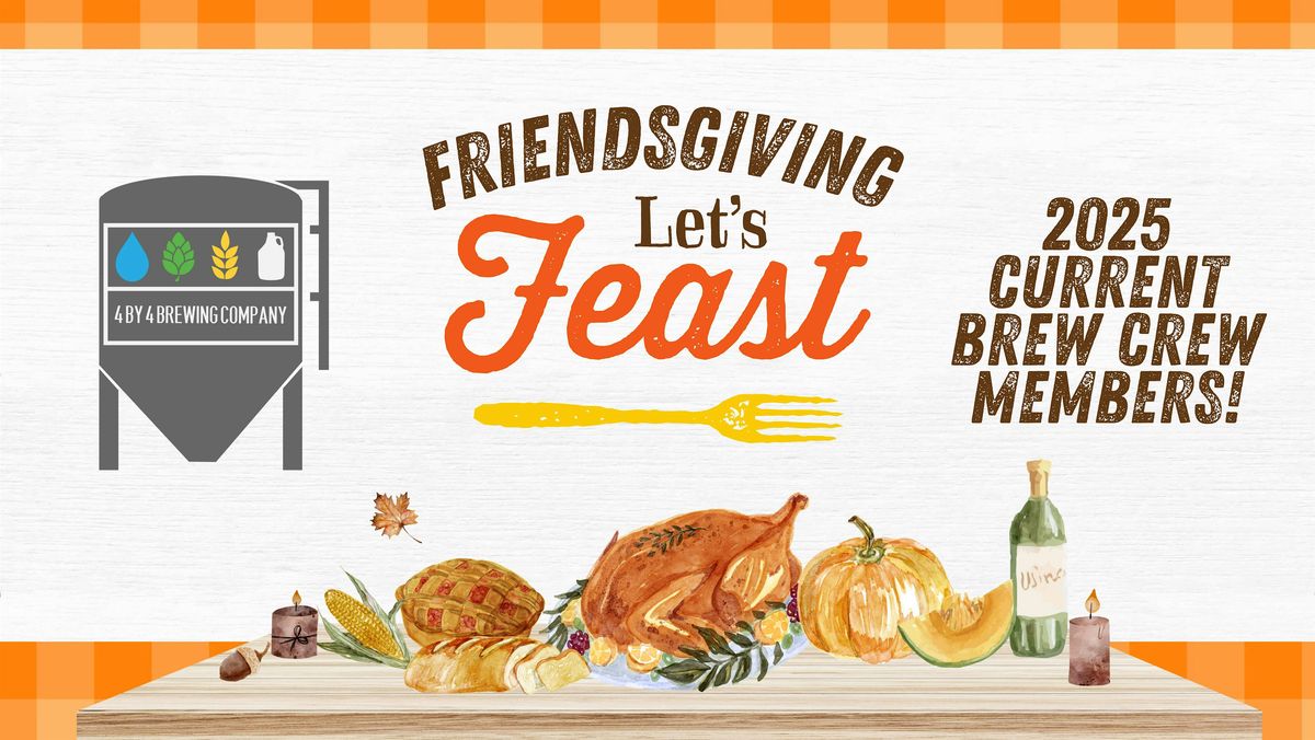 2025 Active + OG Brew Crew Members Only! -  Friendsgiving!