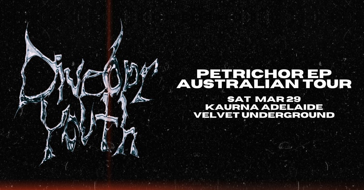 DIVEBAR YOUTH 'Petrichor' EP Tour - Velvet Underground (SA)