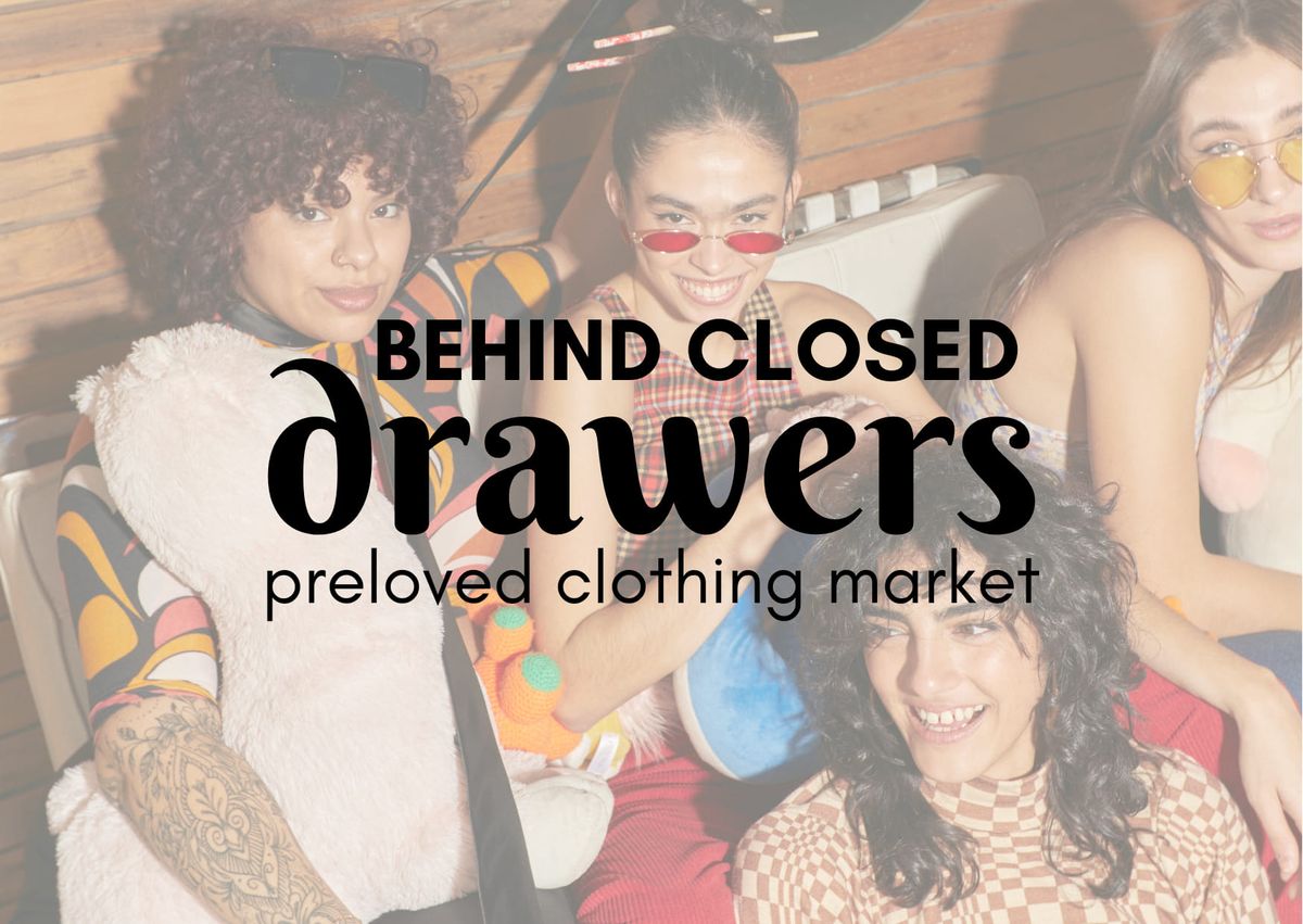 Behind Closed Drawers - Preloved Clothing Market - October