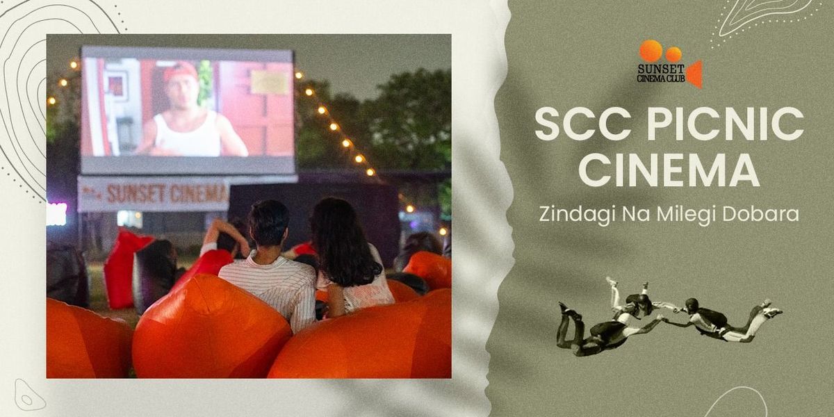 SCC Picnic Cinema - Zindagi Na Milegi Dobara