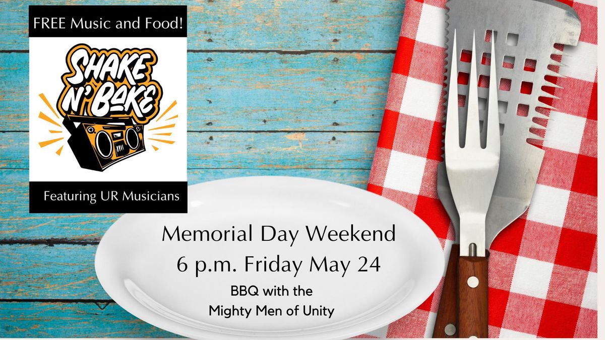 Memorial Weekend BBQ and Concert - Featuring Shake 'n Bake