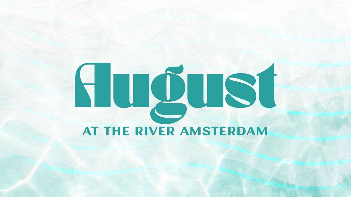 Sundays at the River Amsterdam - August