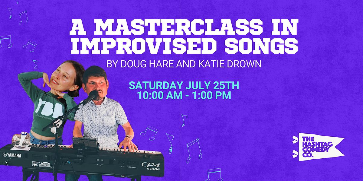A Masterclass in Improvised Songs by Doug Hare and Katie Drown