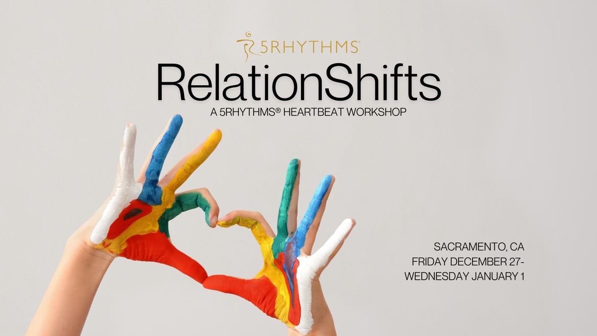 RelationShifts A 5-day 5Rhythms\u00ae Heartbeat Workshop +NYE