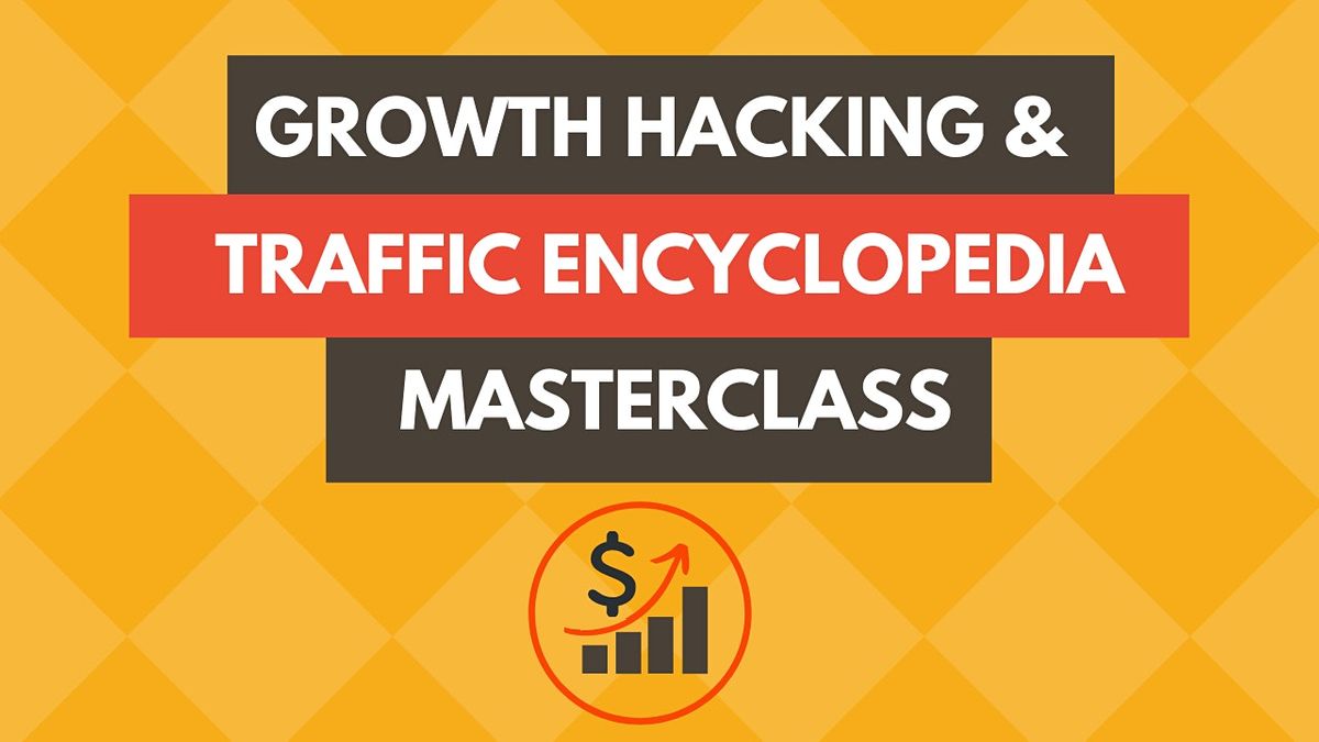 Growth Hacking and Traffic Encyclopedia Masterclass \u2014 Barcelona