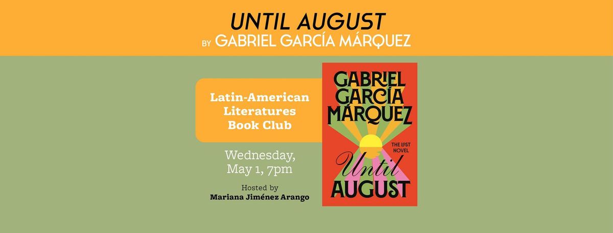 Latin-American Literatures Book Club: Until August by Gabriel Garc\u00eda M\u00e1rquez