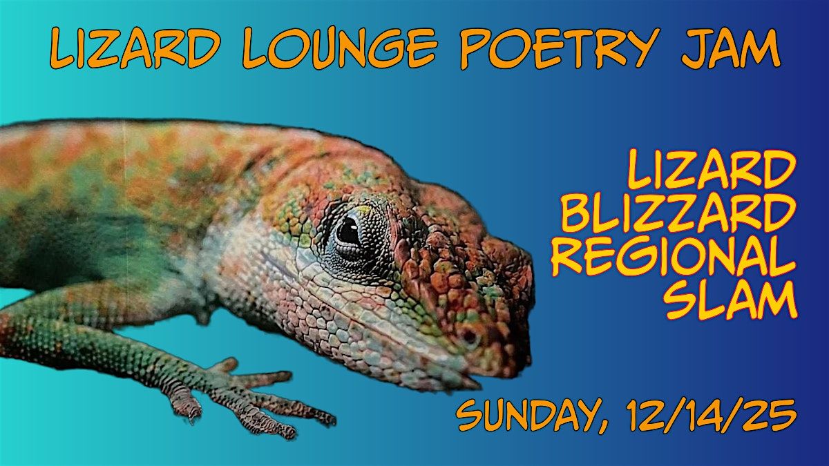 Lizard Lounge Poetry Jam "Lizard Blizard Regional Slam"