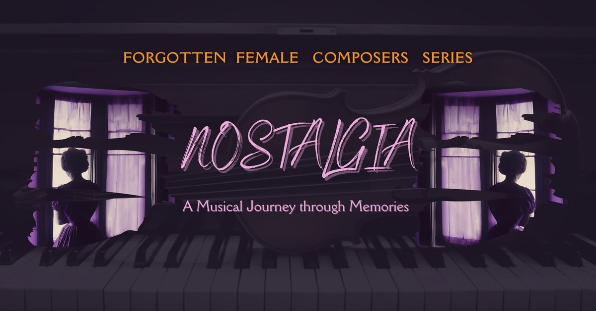 NOSTALGIA. Forgotten Female Composers Series