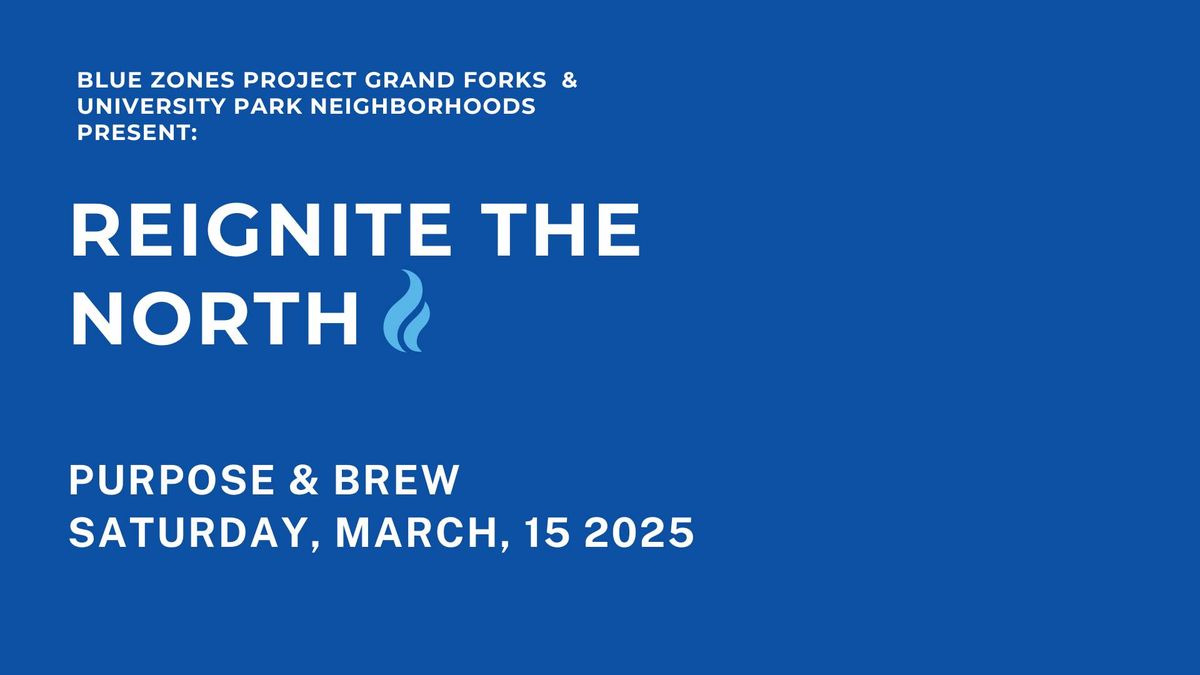 Reignite the North: Purpose Workshop & Cold Brew