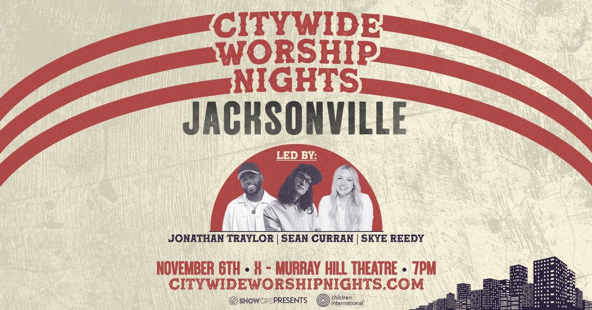 CITYWIDE WORSHIP NIGHTS: Jacksonville | Florida