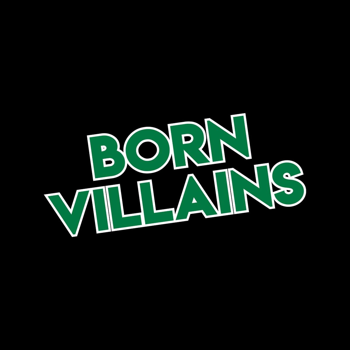 Born Villains ......another Super Sunday taking us up to Chrimbo, 5 30 and 3 charlie coins