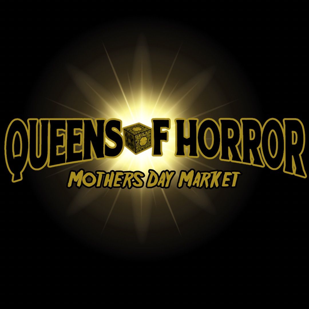 Queens of Horror 2025 (Mother\u2019s Day Weekend)