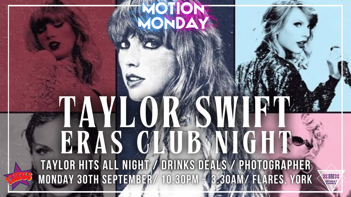 Motion Monday presents...The Eras Club Night