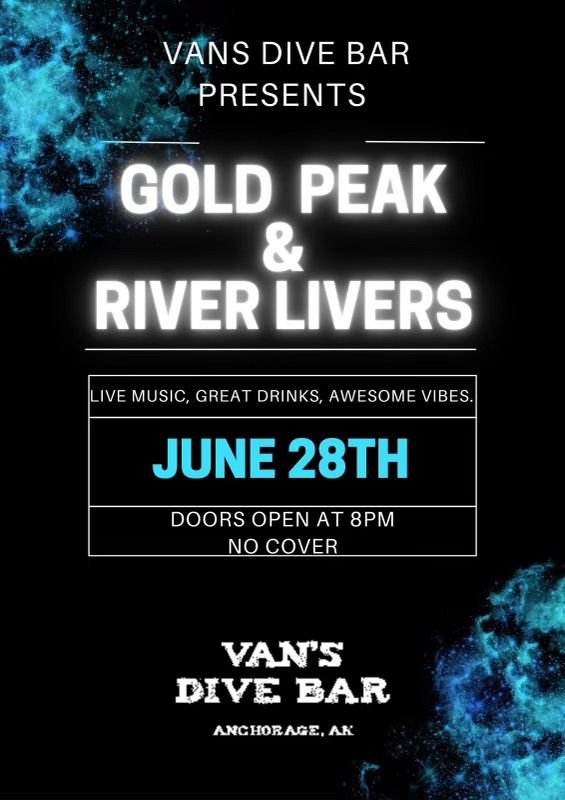 Gold Peak and River Livers Friday in Anchorage 