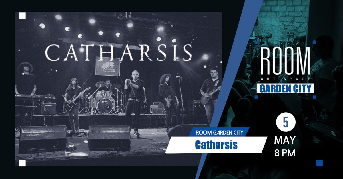 Catharsis at  Room Garden City
