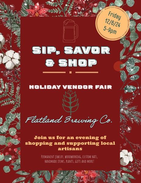 Sip, Savor and Shop holiday vendor fair at Flatland Brewing Co. 