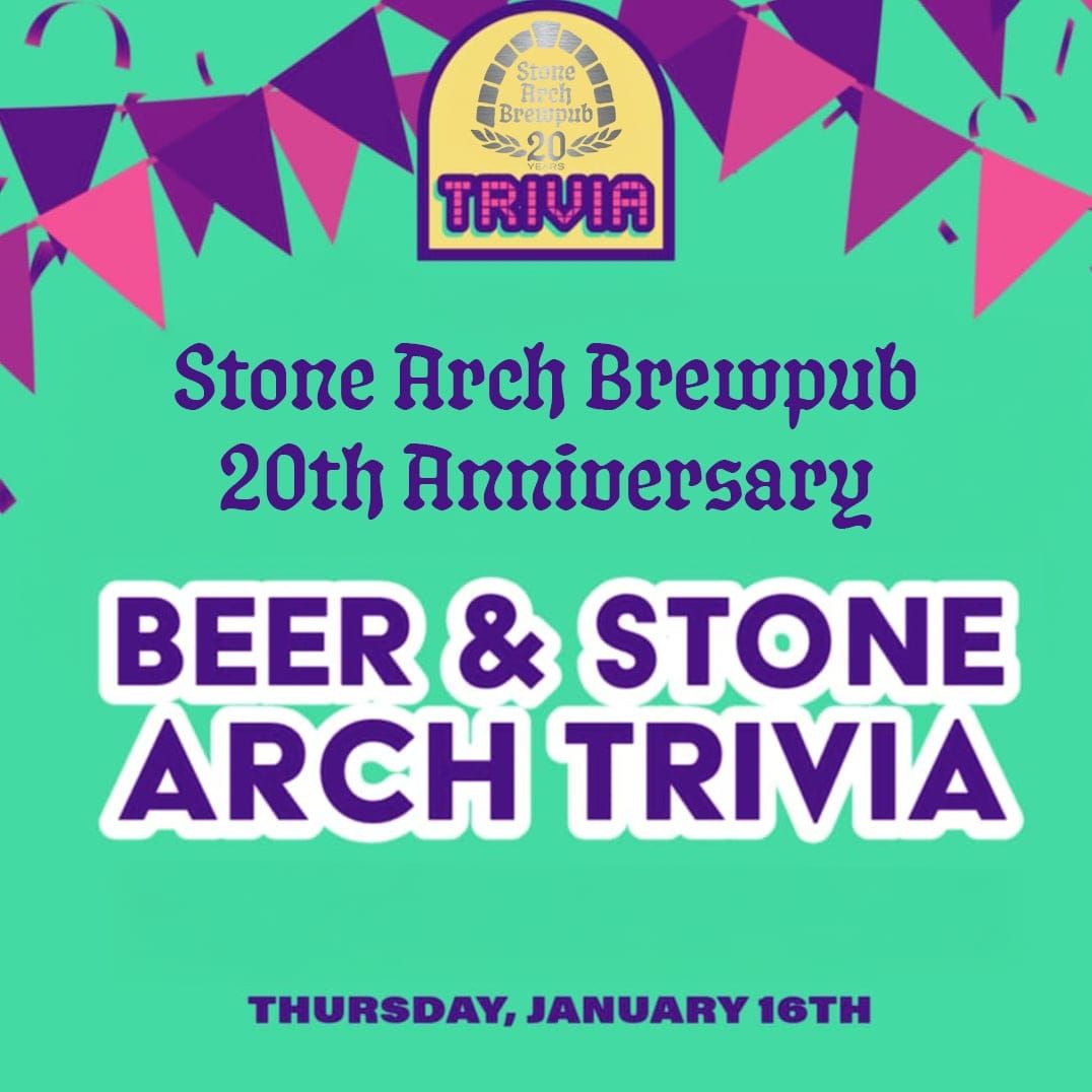 Stone Arch 20th Anniversary Trivia - All About Stone Arch & Beer!