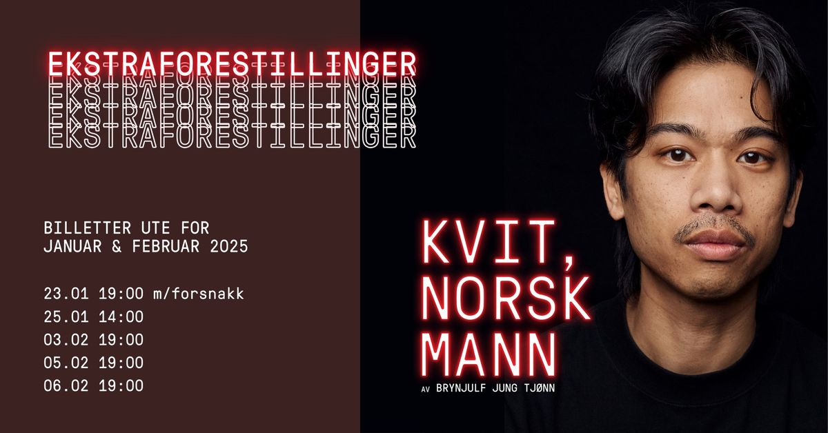 Kvit, norsk mann | Ekstraforestillinger